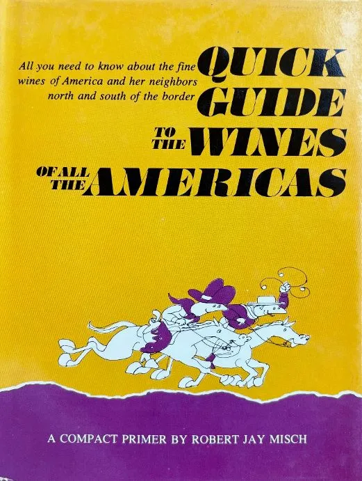 (*NEW ARRIVAL*) (Wine) Robert Jay Misch. Quick Guide to the Wines of All the Americas